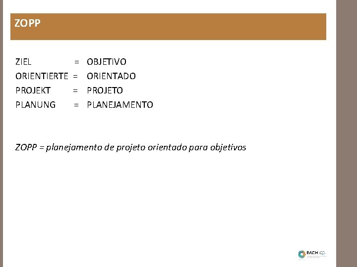 ZOPP ZIEL = ORIENTIERTE = PROJEKT = PLANUNG = OBJETIVO ORIENTADO PROJETO PLANEJAMENTO ZOPP