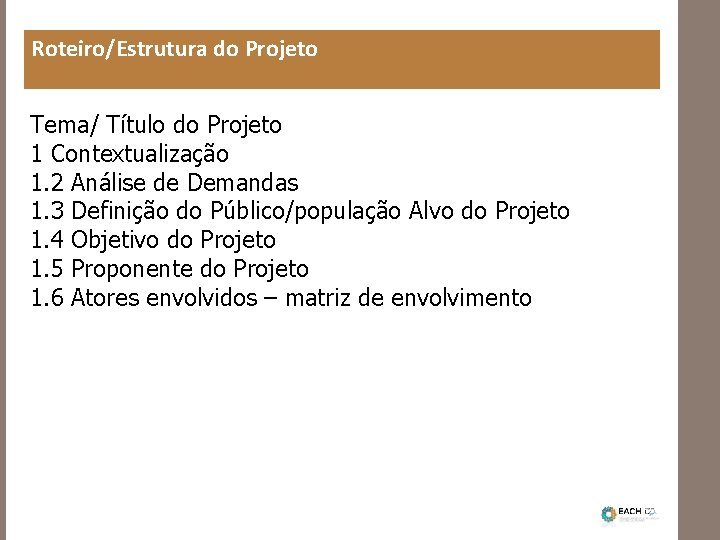 Roteiro/Estrutura do Projeto Tema/ Título do Projeto 1 Contextualização 1. 2 Análise de Demandas