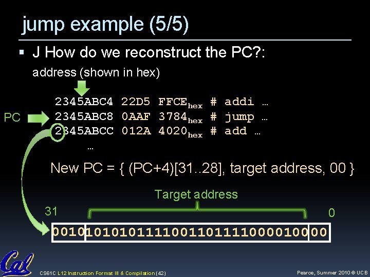 jump example (5/5) J How do we reconstruct the PC? : address (shown in