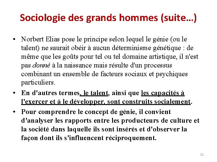 Sociologie des grands hommes (suite…) • Norbert Elias pose le principe selon lequel le