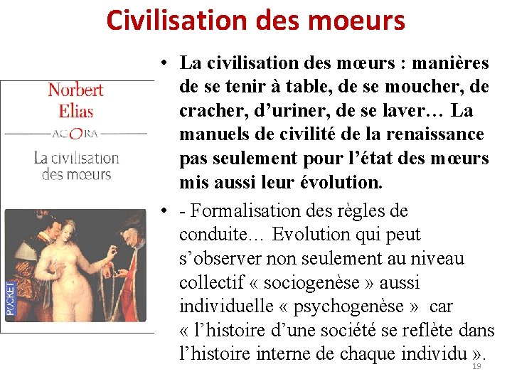 Civilisation des moeurs • La civilisation des mœurs : manières de se tenir à