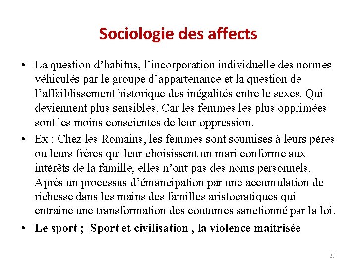 Sociologie des affects • La question d’habitus, l’incorporation individuelle des normes véhiculés par le