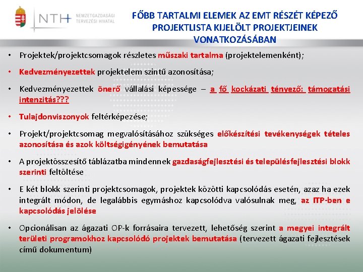 FŐBB TARTALMI ELEMEK AZ EMT RÉSZÉT KÉPEZŐ PROJEKTLISTA KIJELÖLT PROJEKTJEINEK VONATKOZÁSÁBAN • Projektek/projektcsomagok részletes