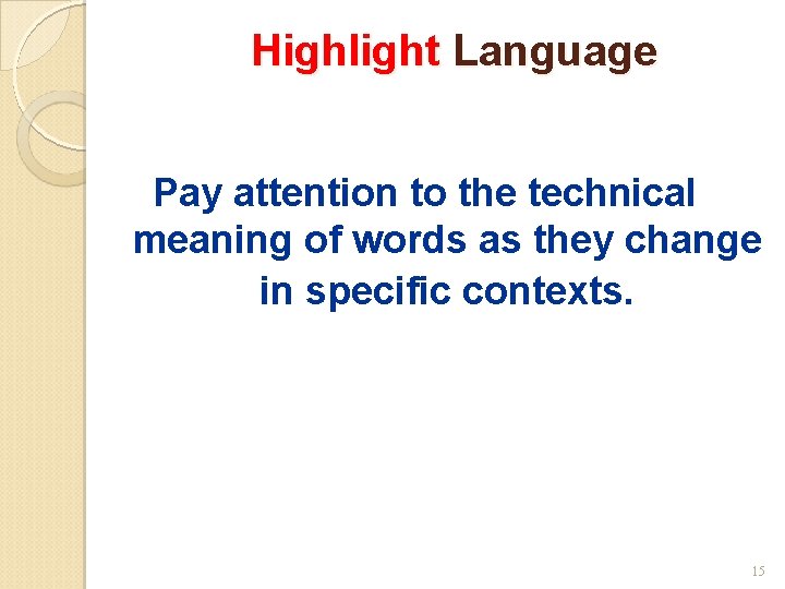 Highlight Language Pay attention to the technical meaning of words as they change in Highlight Language Pay attention to the technical meaning of words as they change in