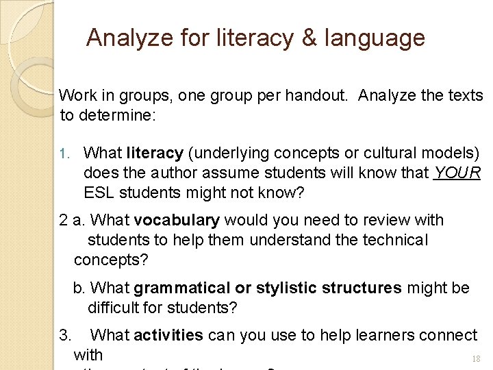 Analyze for literacy & language Work in groups, one group per handout. Analyze the Analyze for literacy & language Work in groups, one group per handout. Analyze the