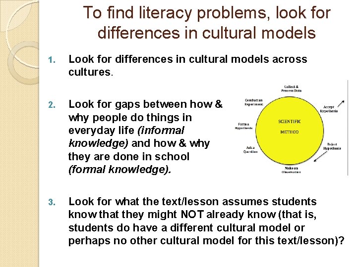 To find literacy problems, look for differences in cultural models 1. Look for differences To find literacy problems, look for differences in cultural models 1. Look for differences