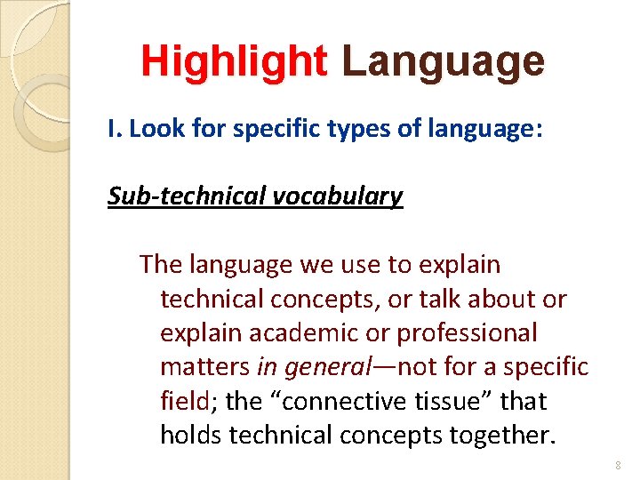 Highlight Language I. Look for specific types of language: Sub-technical vocabulary The language we Highlight Language I. Look for specific types of language: Sub-technical vocabulary The language we