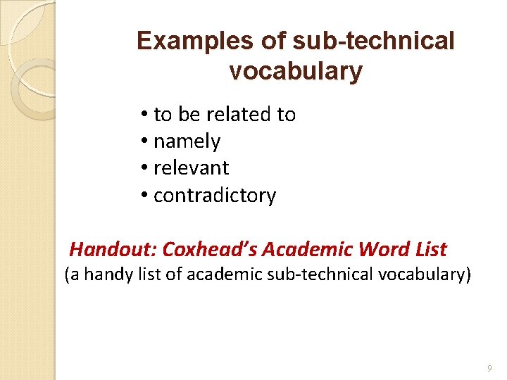 Examples of sub-technical vocabulary • to be related to • namely • relevant • Examples of sub-technical vocabulary • to be related to • namely • relevant •