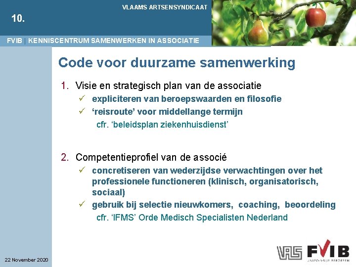 VLAAMS ARTSENSYNDICAAT 10. FVIB | KENNISCENTRUM SAMENWERKEN IN ASSOCIATIE Code voor duurzame samenwerking 1.