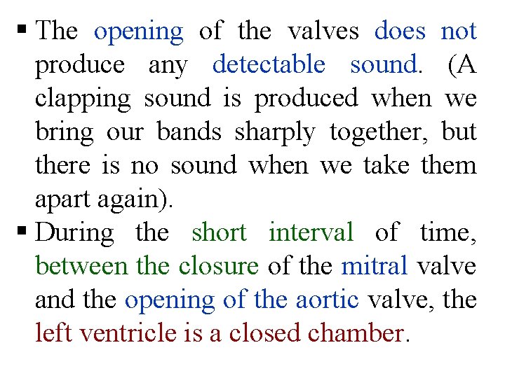 § The opening of the valves does not produce any detectable sound. (A clapping