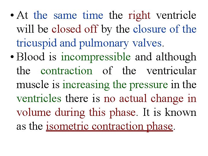  • At the same time the right ventricle will be closed off by