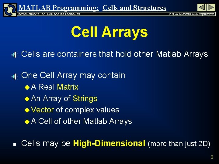 MATLAB Programming: Cells and Structures Introduction to MATLAB and its Toolboxes U of M-Dearborn