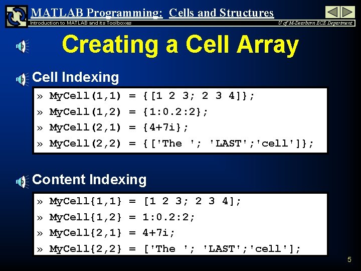 MATLAB Programming: Cells and Structures Introduction to MATLAB and its Toolboxes U of M-Dearborn