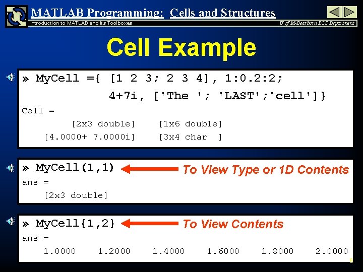 MATLAB Programming: Cells and Structures Introduction to MATLAB and its Toolboxes U of M-Dearborn