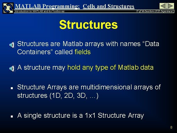 MATLAB Programming: Cells and Structures Introduction to MATLAB and its Toolboxes U of M-Dearborn