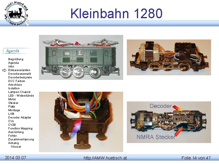 Kleinbahn 1280 Begrüßung Agenda Intro Einbauvarianten Decoderauswahl Decoderbeispiele DCC Farben Anschluss Isolation Lampen Chassis