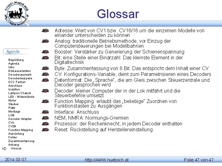 Glossar Begrüßung Agenda Intro Einbauvarianten Decoderauswahl Decoderbeispiele DCC Farben Anschluss Isolation Lampen Chassis LED