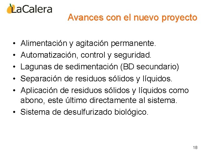 Avances con el nuevo proyecto • • • Alimentación y agitación permanente. Automatización, control