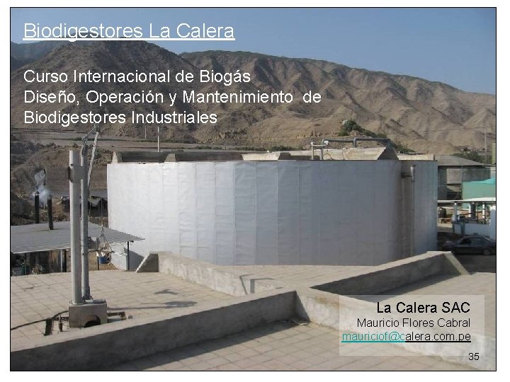 Biodigestores La Calera Curso Internacional de Biogás Diseño, Operación y Mantenimiento de Biodigestores Industriales