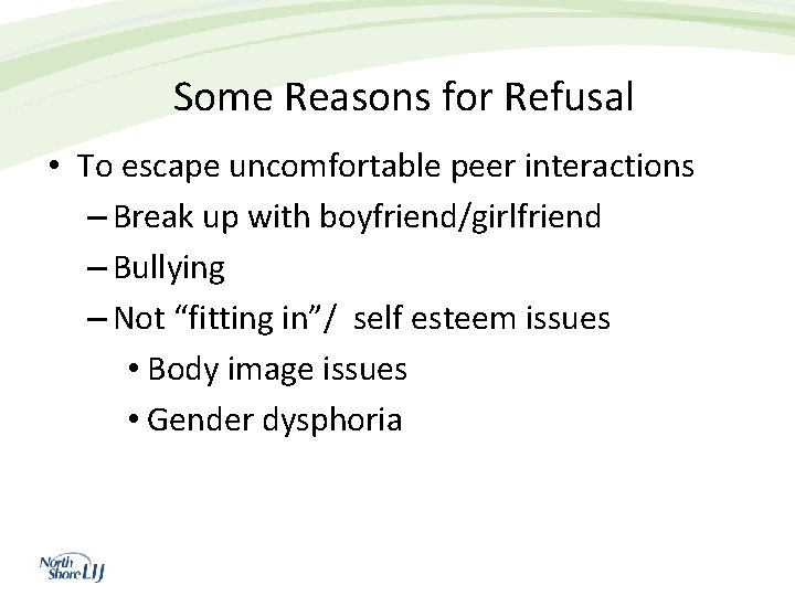 Some Reasons for Refusal • To escape uncomfortable peer interactions – Break up with