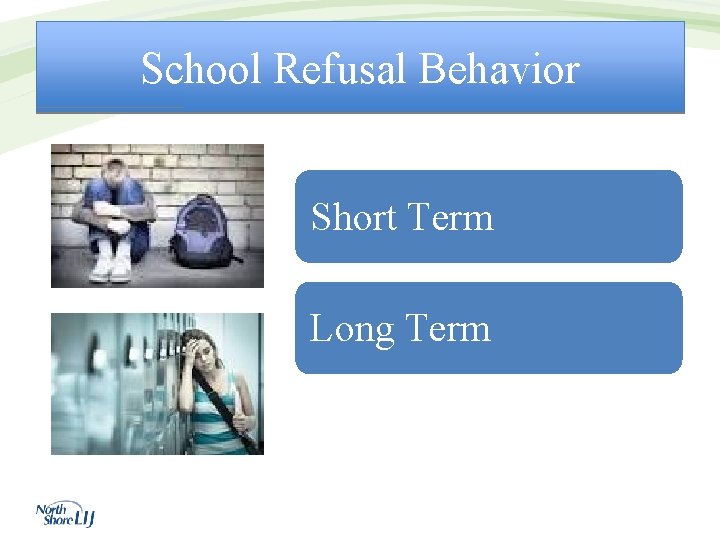 School Refusal Behavior Short Term Long Term 