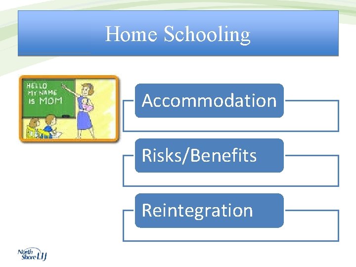 Home Schooling Accommodation Risks/Benefits Reintegration 
