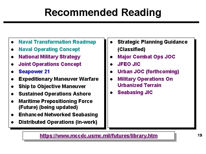 Recommended Reading l l l Naval Transformation Roadmap Naval Operating Concept National Military Strategy