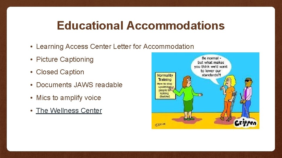 Educational Accommodations • Learning Access Center Letter for Accommodation • Picture Captioning • Closed