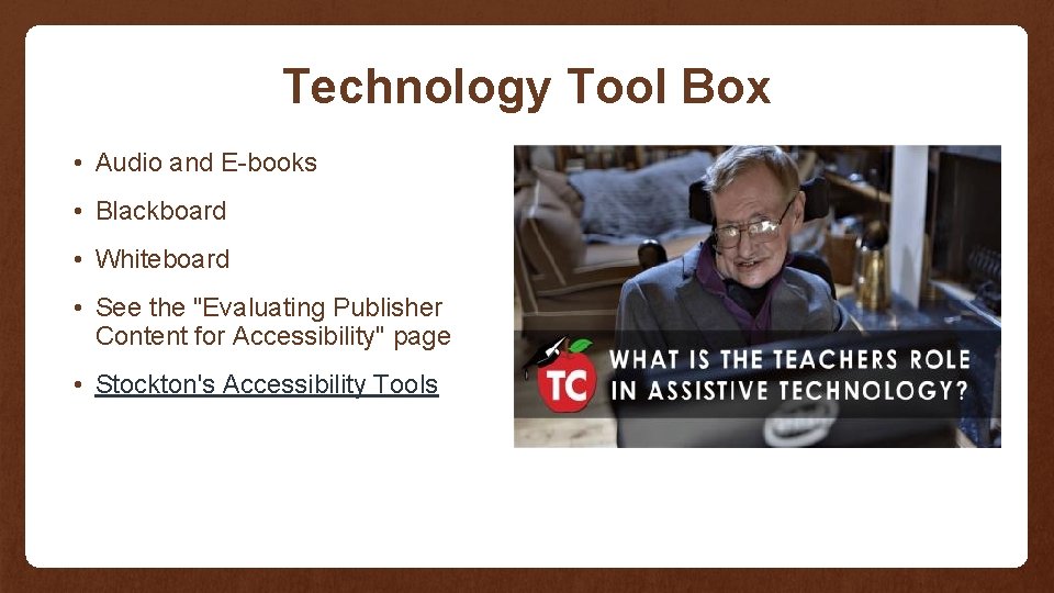 Technology Tool Box • Audio and E-books • Blackboard • Whiteboard • See the