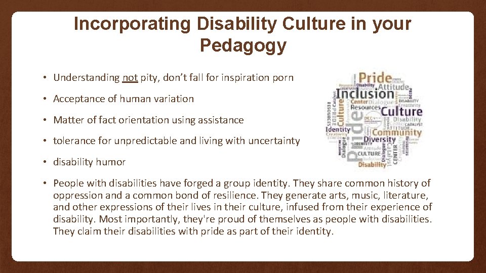 Incorporating Disability Culture in your Pedagogy • Understanding not pity, don’t fall for inspiration