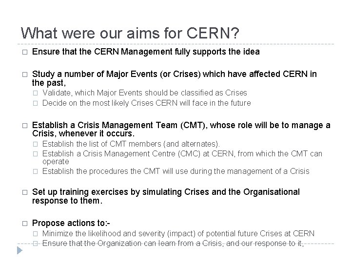 What were our aims for CERN? � Ensure that the CERN Management fully supports