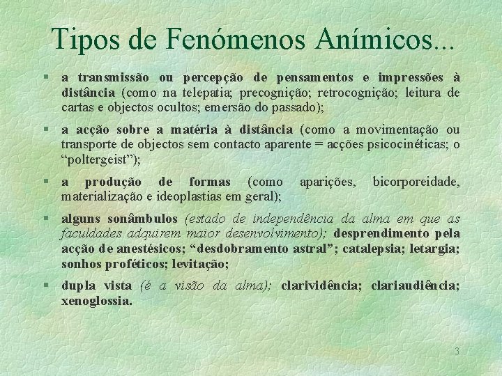 Tipos de Fenómenos Anímicos. . . § a transmissão ou percepção de pensamentos e Tipos de Fenómenos Anímicos. . . § a transmissão ou percepção de pensamentos e