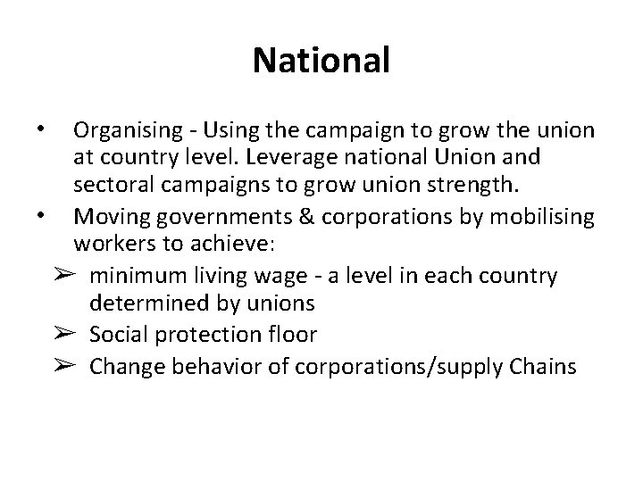 National Organising - Using the campaign to grow the union at country level. Leverage