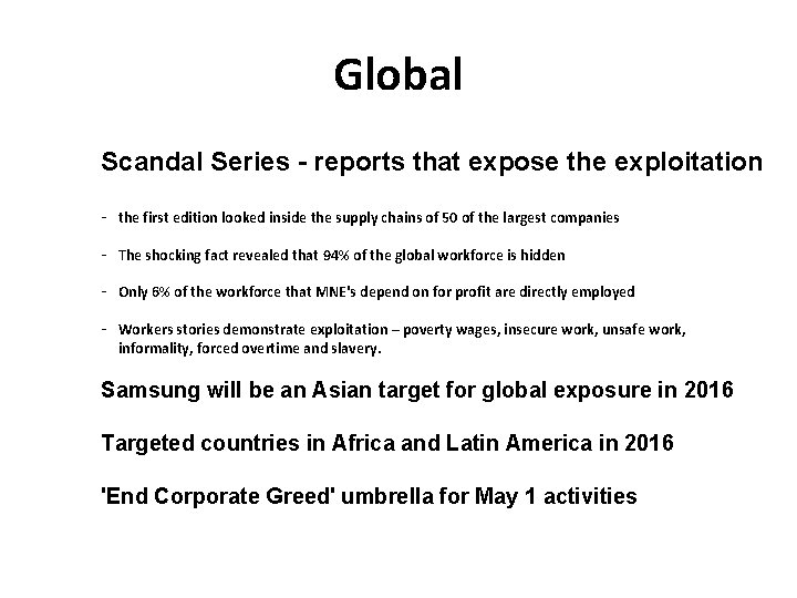 Global Scandal Series - reports that expose the exploitation - the first edition looked