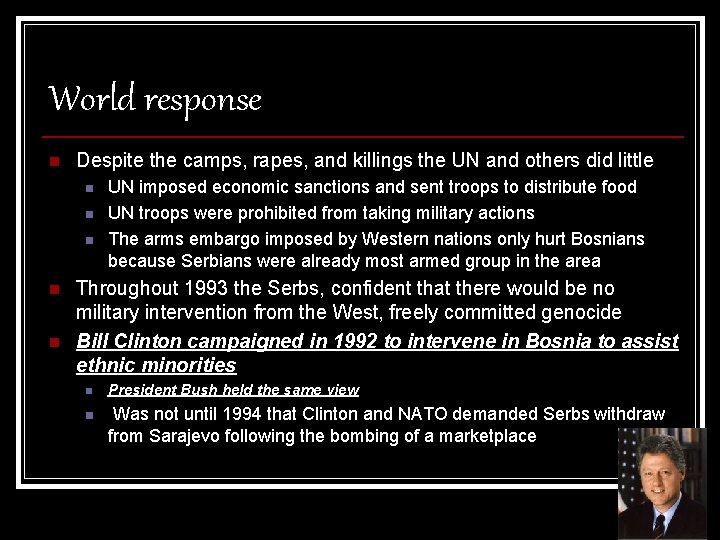 World response n Despite the camps, rapes, and killings the UN and others did