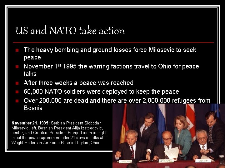 US and NATO take action n n The heavy bombing and ground losses force