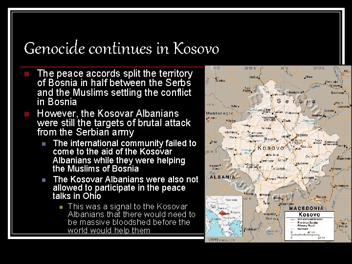 Genocide continues in Kosovo n n The peace accords split the territory of Bosnia