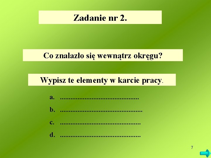 Zadanie nr 2. Co znalazło się wewnątrz okręgu? Wypisz te elementy w karcie pracy.