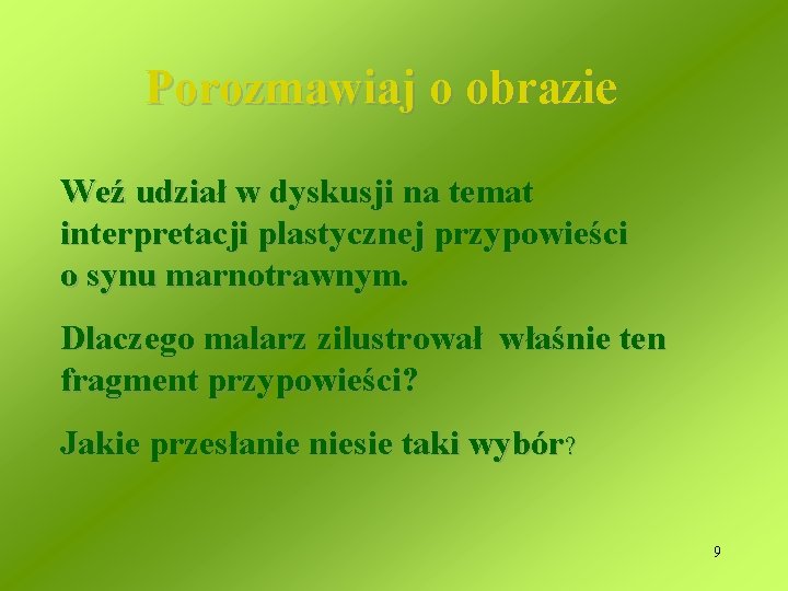 Porozmawiaj o obrazie Weź udział w dyskusji na temat interpretacji plastycznej przypowieści o synu