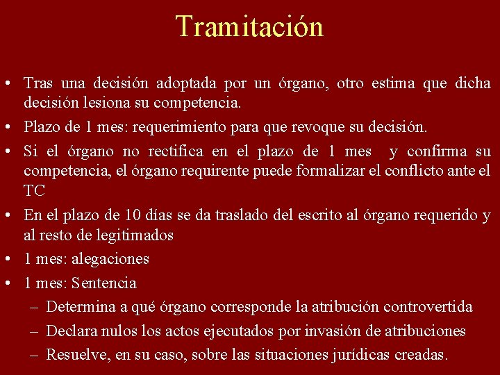 Tramitación • Tras una decisión adoptada por un órgano, otro estima que dicha decisión