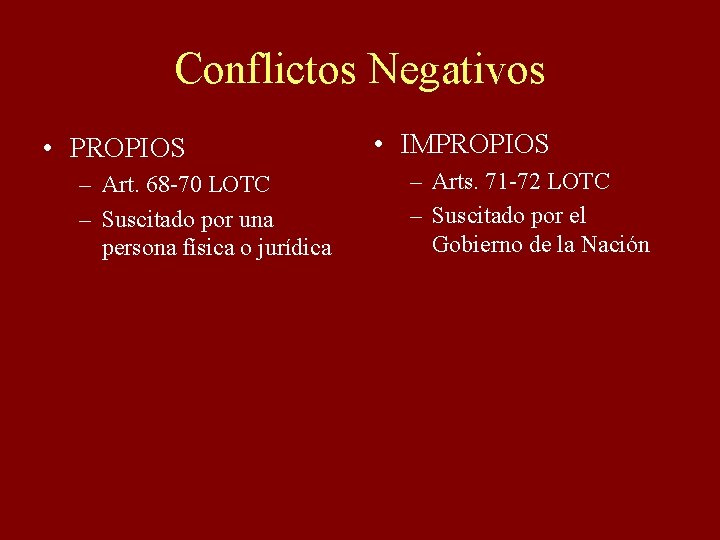 Conflictos Negativos • PROPIOS – Art. 68 -70 LOTC – Suscitado por una persona