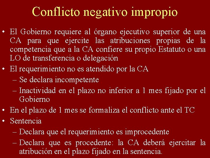 Conflicto negativo impropio • El Gobierno requiere al órgano ejecutivo superior de una CA