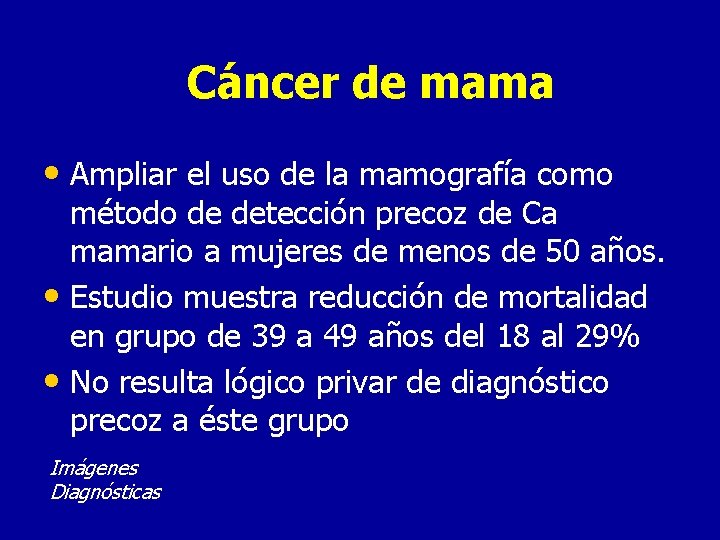 Cáncer de mama • Ampliar el uso de la mamografía como método de detección