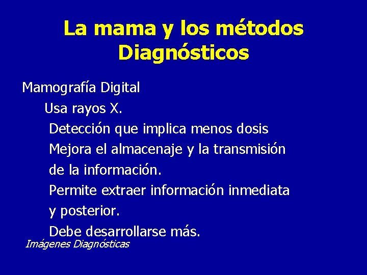 La mama y los métodos Diagnósticos Mamografía Digital Usa rayos X. Detección que implica