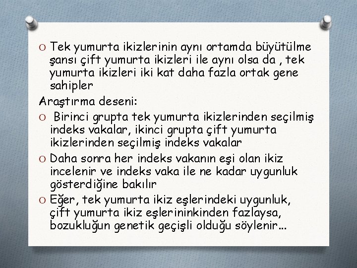 O Tek yumurta ikizlerinin aynı ortamda büyütülme şansı çift yumurta ikizleri ile aynı olsa