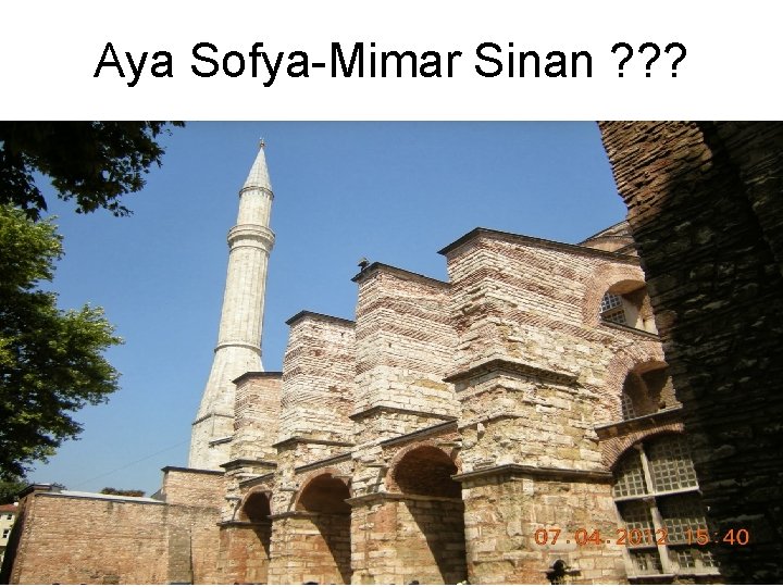 Aya Sofya-Mimar Sinan ? ? ? 