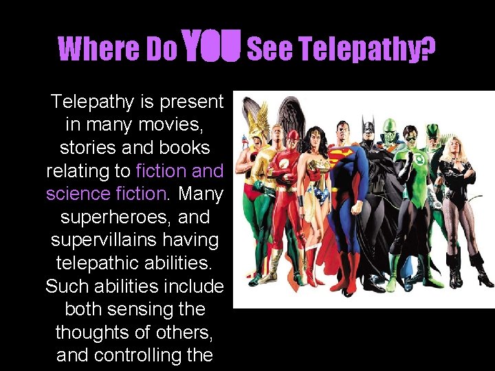 Where Do YOU See Telepathy? Telepathy is present in many movies, stories and books