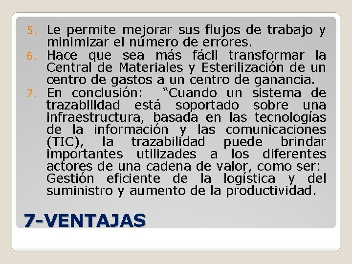 Le permite mejorar sus flujos de trabajo y minimizar el número de errores. 6.