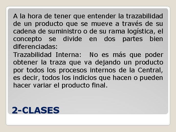 A la hora de tener que entender la trazabilidad de un producto que se