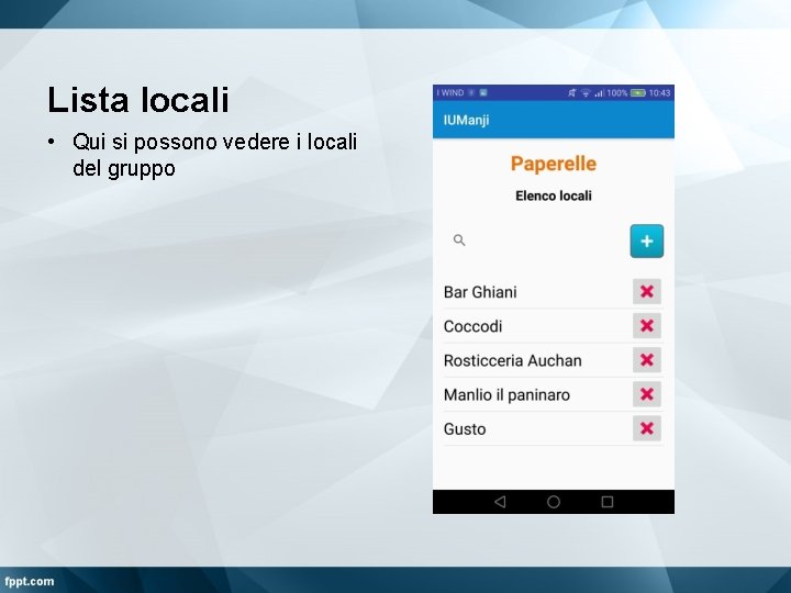 Lista locali • Qui si possono vedere i locali del gruppo 